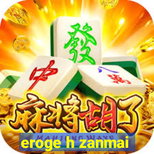 eroge h zanmai